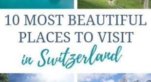 10 Most Beautiful Places in Switzerland + Where To Stay