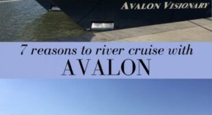 7 reasons to take a river cruise with Avalon Waterways