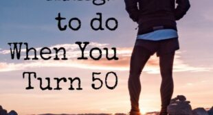 Unique Bucket List of 50 Things to Do When You Turn 50